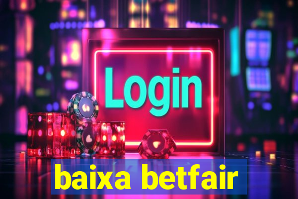 baixa betfair